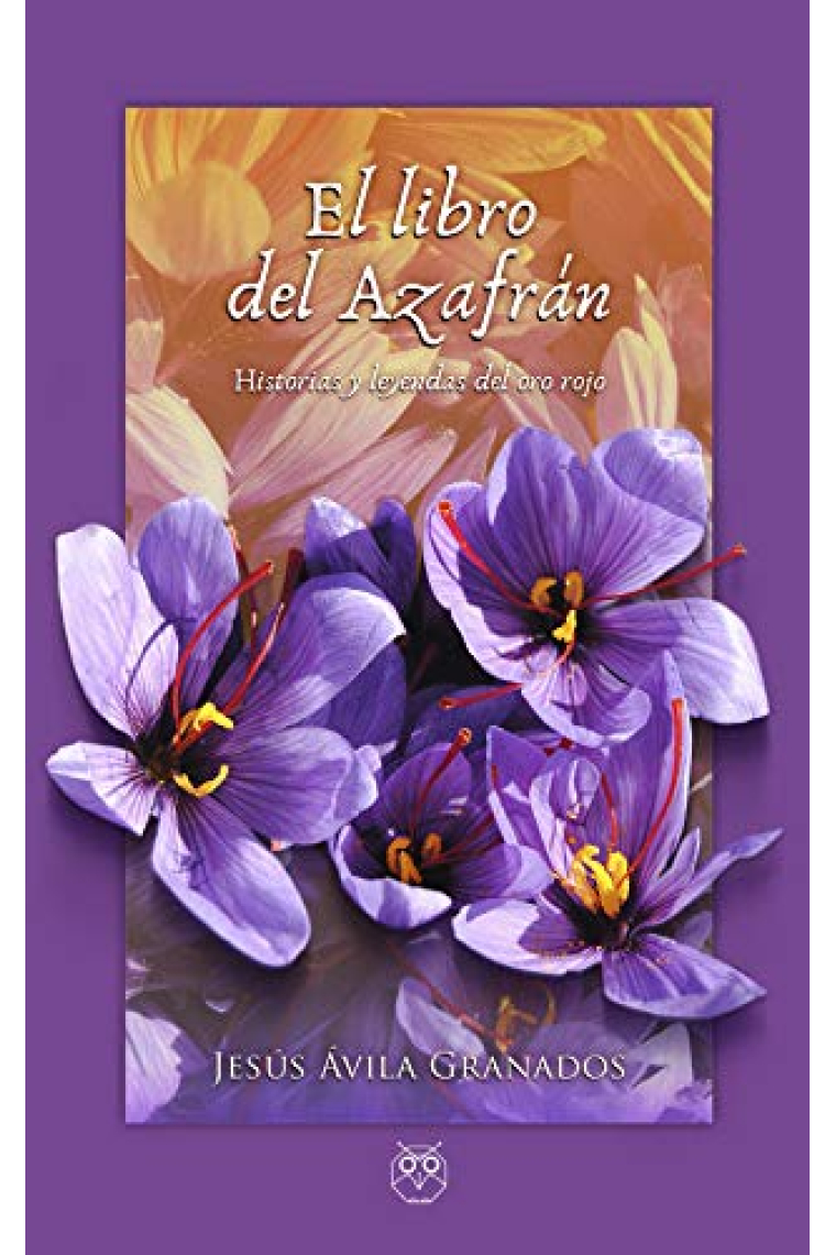 El libro del azafrán (historias y leyendas del oro rojo)