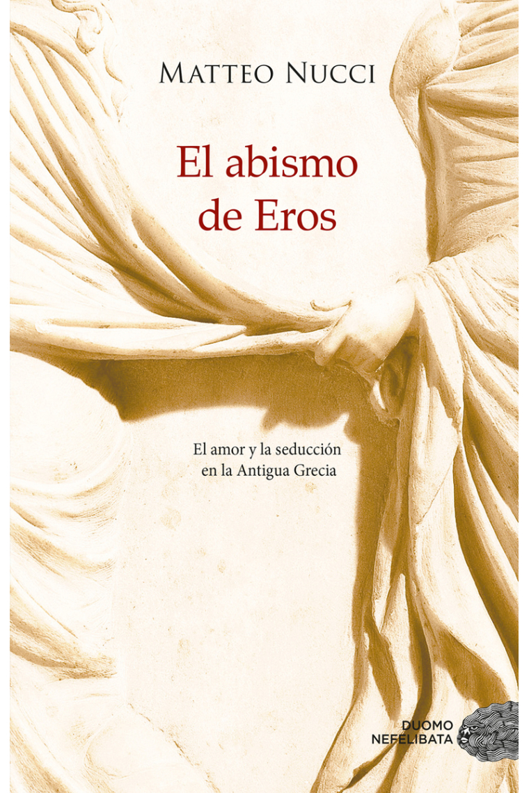 El abismo de Eros: el amor y la seducción en la Antigua Grecia