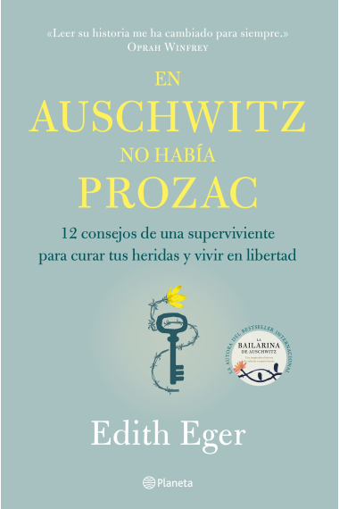 En Auschwitz no había Prozac. 12 consejos de una superviviente para curar tus heridas y vivir en libertad