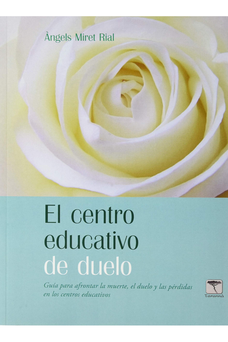 El centro educativo de duelo. Guía para afrontar la muerte, el duelo y las pérdidas en los centros educativos