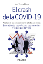 El crash de la COVID-19. Análisis de una crisis diferente a todas las demás. Entendiendo sus efectos, sus remedios y lo que puede venir