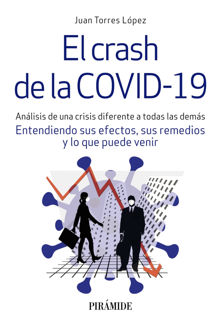 El crash de la COVID-19. Análisis de una crisis diferente a todas las demás. Entendiendo sus efectos, sus remedios y lo que puede venir