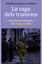 La vaga dels tramvies. 1 de març de 1951 (Dies que han fet Catalunya)