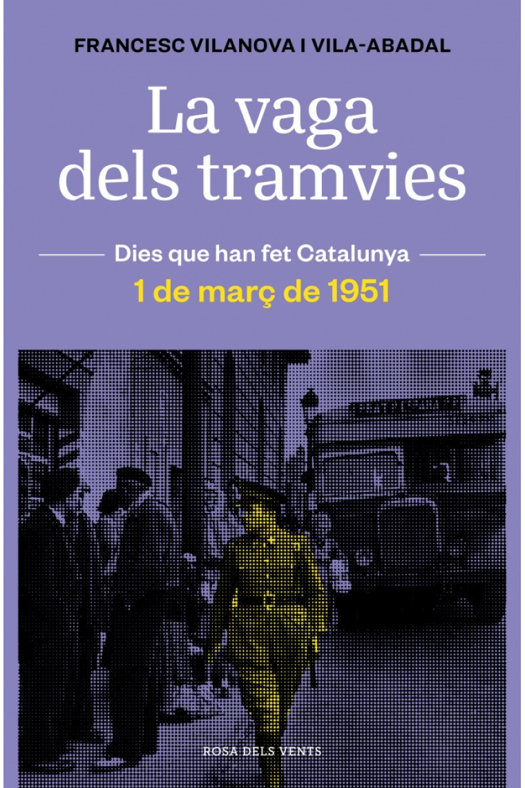 La vaga dels tramvies. 1 de març de 1951 (Dies que han fet Catalunya)