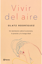 Vivir del aire.Un testimonio sobre la anorexia, la presión y la inseguridad