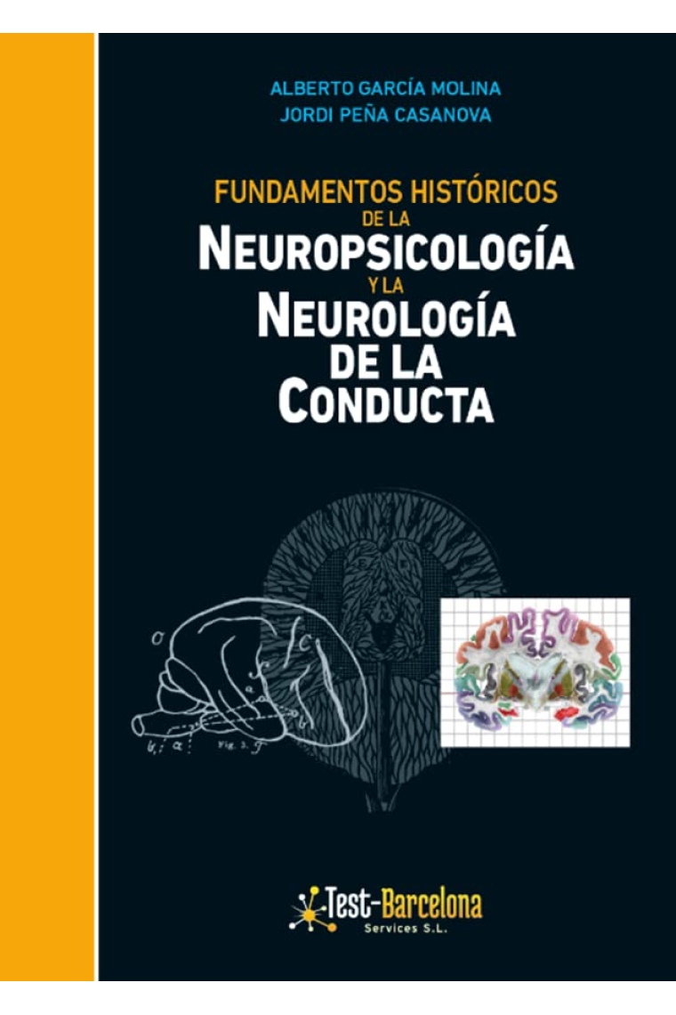 Fundamentos históricos de la neuropsicologia y la neurologia de la conducta