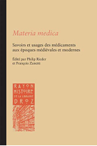 Materia medica: Savoirs et usages des médicaments aux époques médiévales et modernes (Rayon Histoire de la librairie Droz)