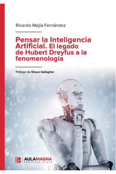 Pensar la Inteligencia Artificial: el legado de Hubert Dreyfus a la fenomenología