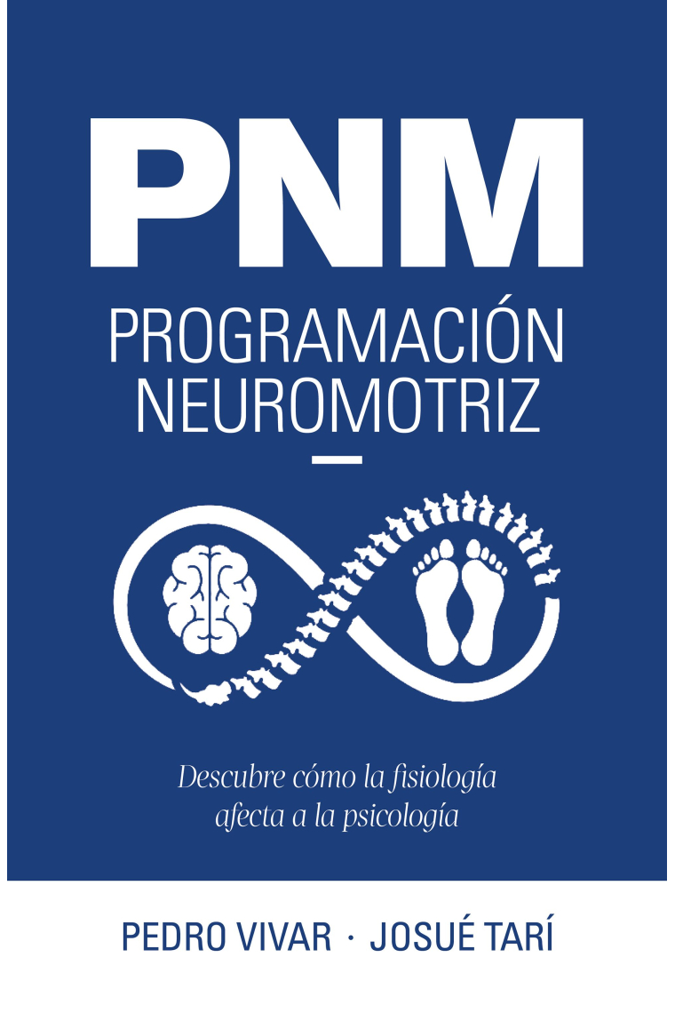 PNM. Programación neuromotriz. Descubre cómo la fisiología afecta a la psicología