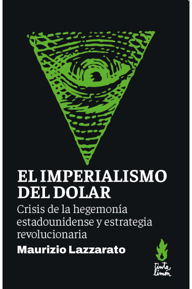 El imperialismo del dólar. Crisis de la hegemonía estadounidense y estragegia revolucionaria