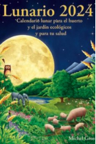 Lunario 2025. Calendario lunar para el huerto y el jardín ecológicos