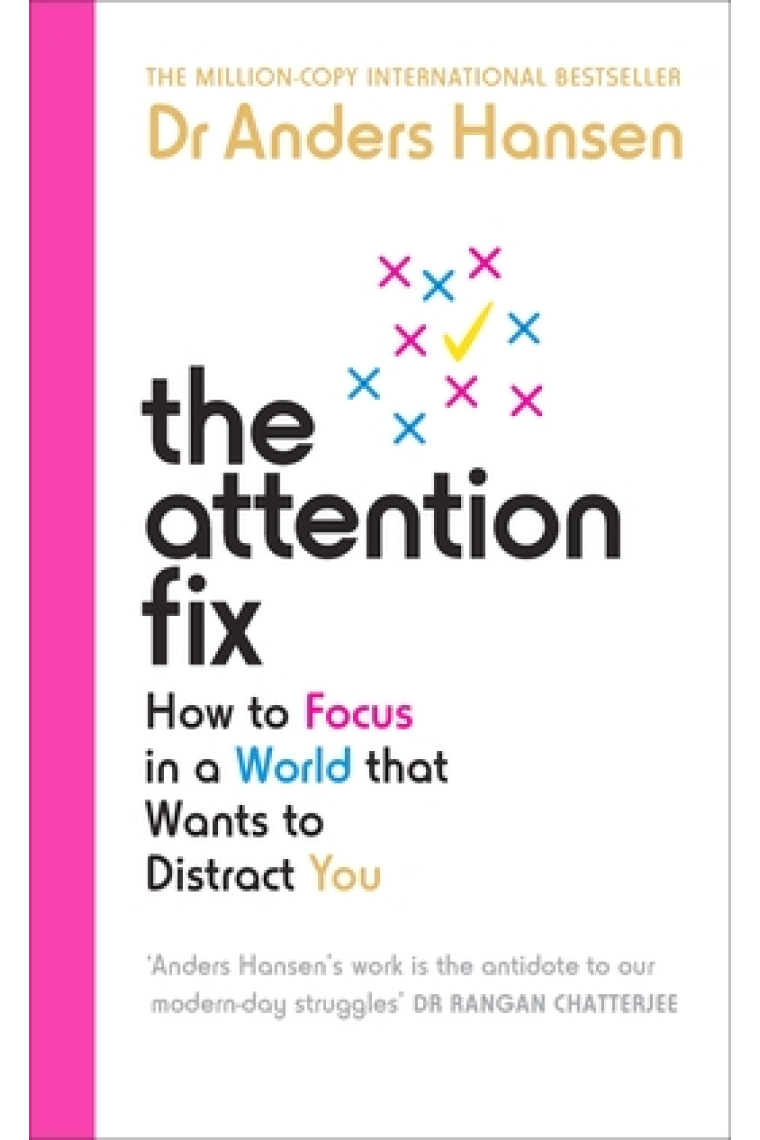 The Attention Fix: How to Focus in a World that Wants to Distract You