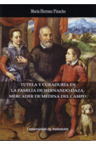 TUTELA Y CURADURÍA EN LA FAMILIA DE HERNANDO DAZA, MERCADER DE MEDINA DEL CAMPO