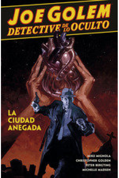 Joe Golem detective de lo oculto 3. La ciudad anegada