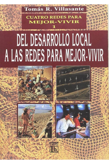 Cuatro redes para mejor-vivir 1. Del desarrollo local a las redes para mejor-vivir