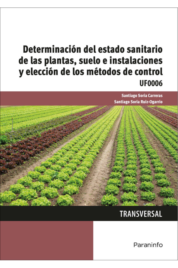 Determinación del estado sanitario de las plantas, suelo e instalaciones y elección de los métodos d