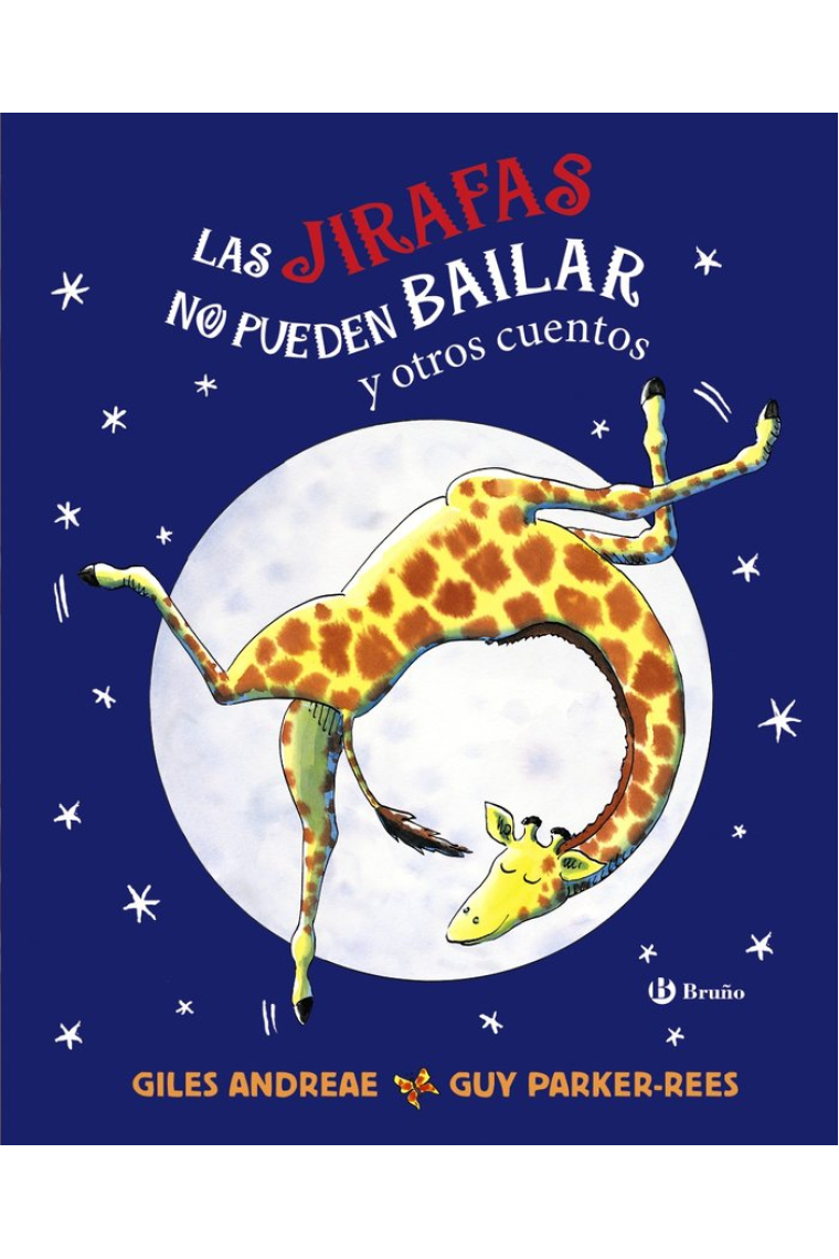 LAS JIRAFAS NO PUEDEN BAILAR Y OTROS CUENTOS