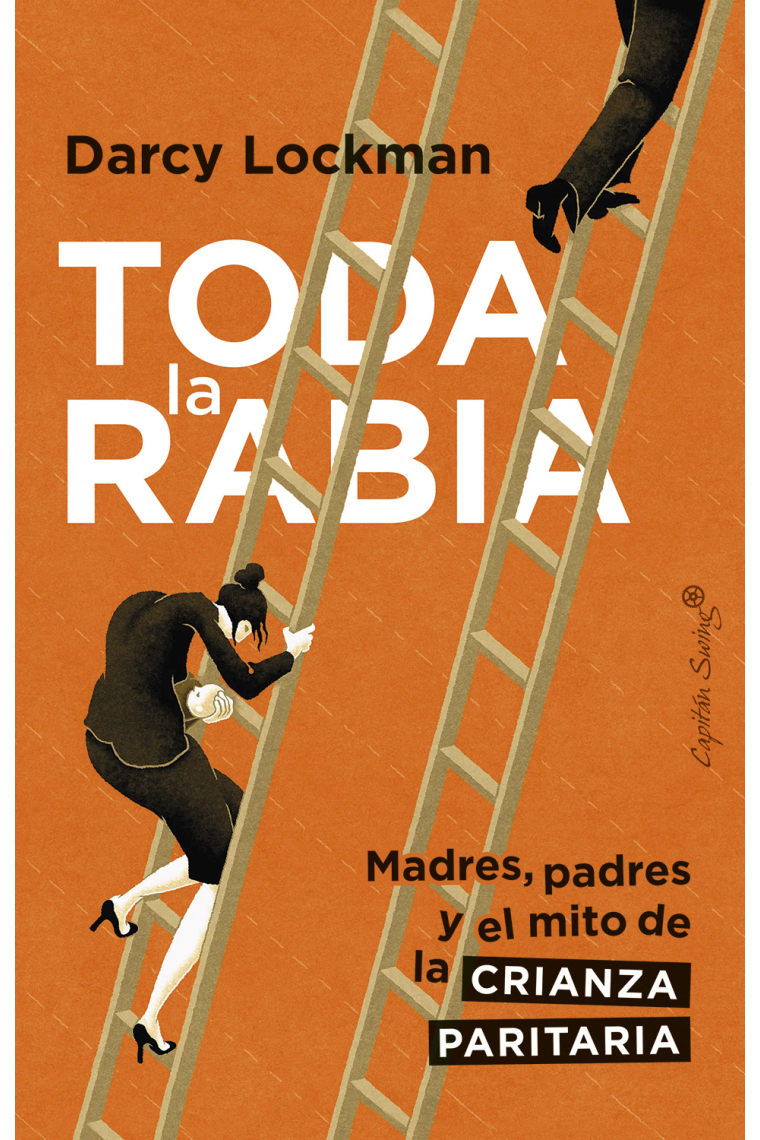 Toda la rabia. Madres, padres y el mito de la corresponsabilidad