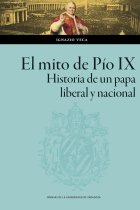 El mito de Pío IX. Historia de un papa liberal y nacional