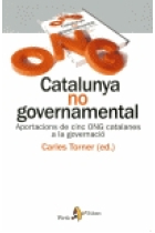 Catalunya no governamental. Aportacions de cinc ONG catalanes a la governació