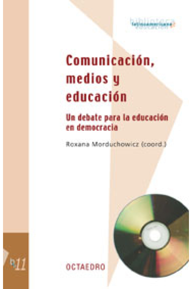 Comunicación, medios y educación. Un debate para la educación en democracia