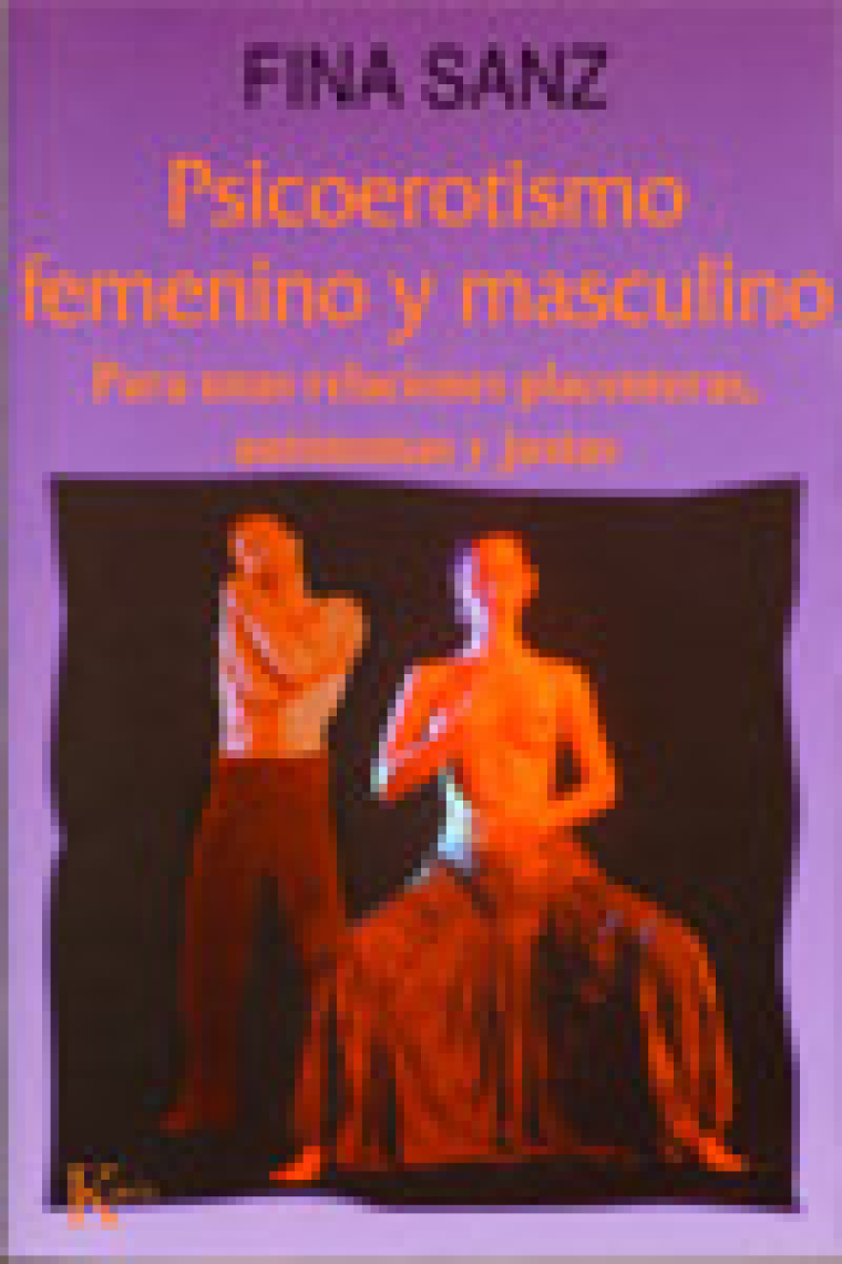 Psicoerotismo femenino y masculino. Para unas relaciones placenteras,