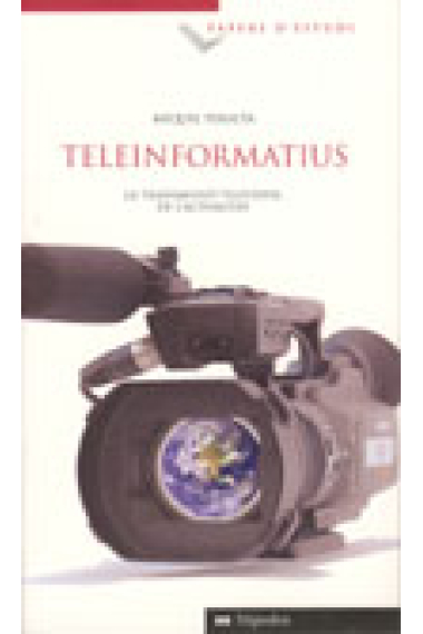 Teleinformatius. La transmissió televisiva de l'actualitat