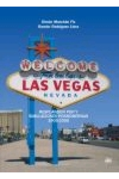 Las Vegas. Resplandor pop y simulaciones posmodernas 1905-2005