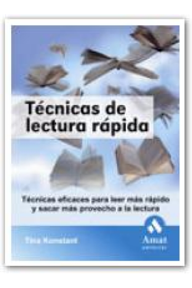 Técnicas de lectura rápida:Técnicas eficaces para leer más rápido y sacar más provecho a la lectura