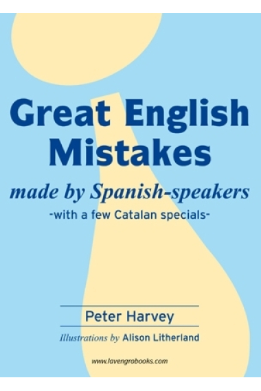 Great English Mistakes made by Spanish-speakers- with a few Catalan specials