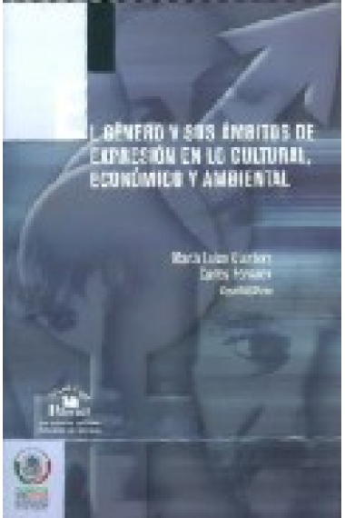 El género y sus ámbitos de expresión en lo cultural, económico y ambiental