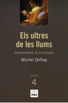 Els ultres de les llums (Contrahistòria de la filosofía, vol. 4)