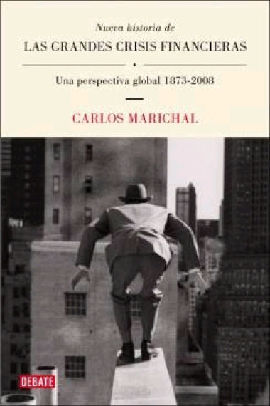 Nueva historia de las grandes crisis económicas. Una perspectiva global 1873-2008