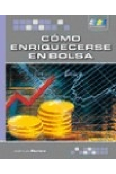 Cómo enriquecerse en bolsa