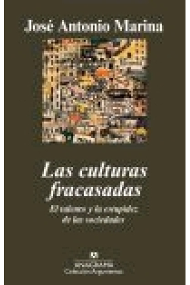 Las culturas fracasadas: el talento y la estupidez de las sociedades