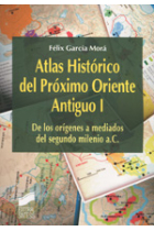 Atlas Histórico del Próximo Oriente Antiguo. Vol. I