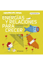 Energías y relaciones para crecer : Un planteamiento Creativo para gestionar las emociones