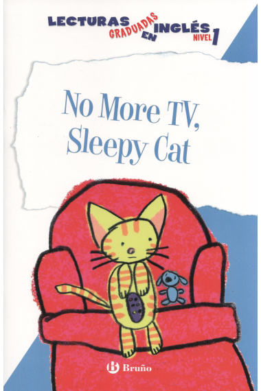 No More TV, Sleepy Cat. Lecturas graduadas en inglés, nivel 1