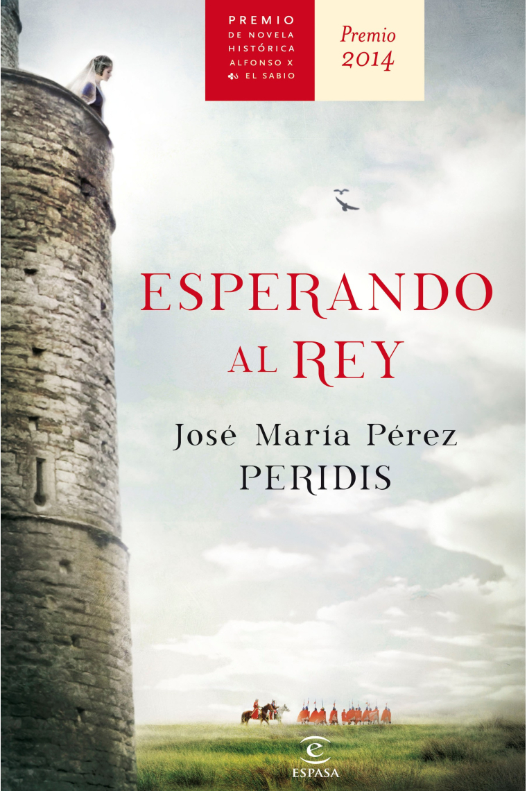 Esperando al Rey. (Premio de Novela Histórica Alfonso X el Sabio 2014)