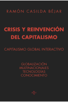 Crisis y reinvención del capitalismo. Capitalismo global interactivo. Globalización, multinacionales, tecnologías, conocimiento