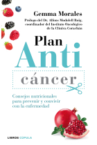 Plan Anticáncer. Consejos nutricionales para prevenir y convivir con la enfermedad