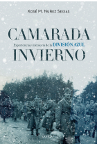 Camarada invierno. Experiencias y memoria de la División Azul (1941-1945)