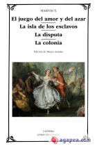 El juego del amor y del azar / La isla de los esclavos / La disputa / La colonia