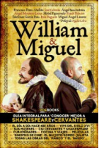 William & Miguel: guía integral para saberlo todo sobre Shakespeare y Cervantes