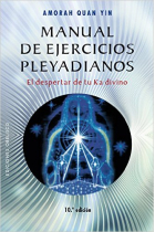 Manual de ejercicios pleyadianos.El despertar de tu Ka divino