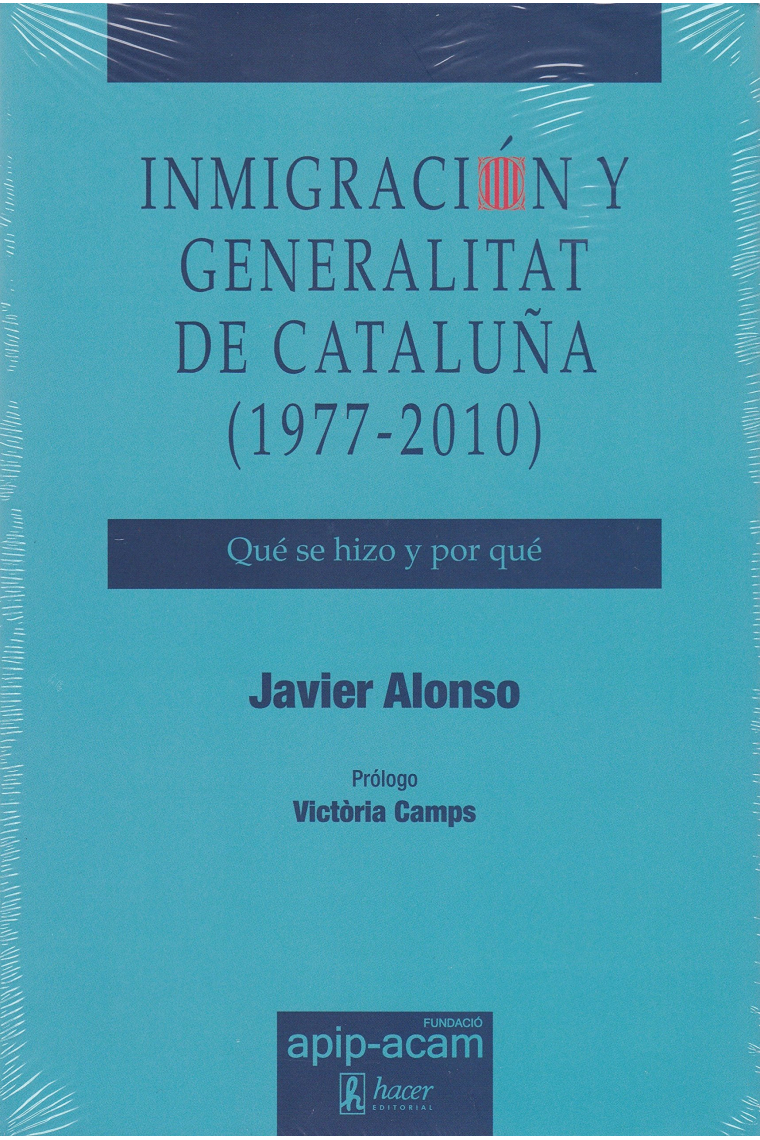 Inmigración y Generalitat de Cataluña (1977-2010). Qué se hizo y por qué