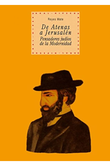 De Atenas a Jerusalén: pensadores judíos de la modernidad