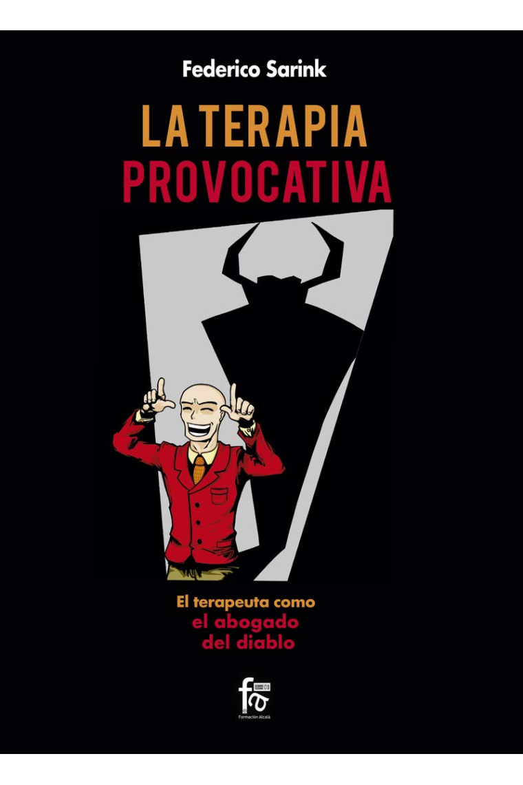 La terapia provocativa, el terapeuta como abogado del diablo.