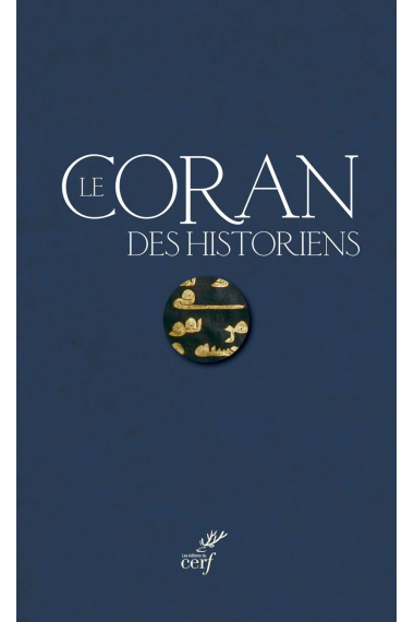 Coffret Le Coran des historiens - Etudes sur le contexte et la génèse du Coran ; Commentaire et analyse du texte coranique Sourates 1 à 26 ; Commentaire et analyse du texte coranique Sourates 27 à 114