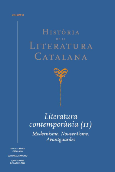 Història de la Literatura Catalana, vol. VI. Literatura contemporània (II): Modernisme. Noucentisme. Avantguardes